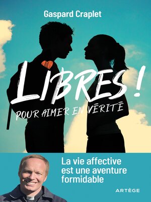 cover image of Libres ! Pour aimer en vérité